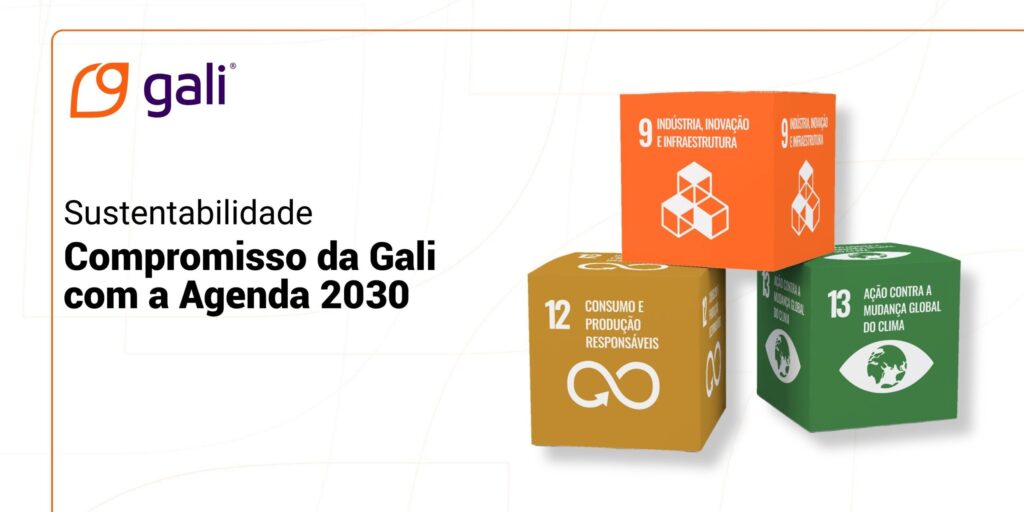 Arte institucional da Gali sobre sustentabilidade, destacando o compromisso com a Agenda 2030 da ONU e os Objetivos de Desenvolvimento Sustentável ODS 9 (Indústria, inovação e infraestrutura), ODS 12 (Consumo e produção responsáveis) e ODS 13 (Ação contra a mudança global do clima).
